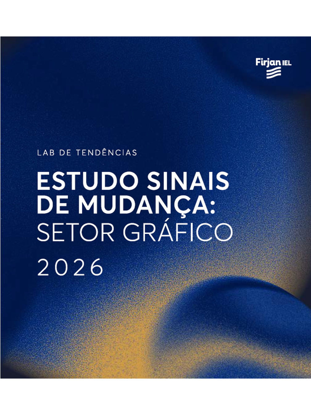 Estudo Sinais de Mudança: Setor Gráfico 2026